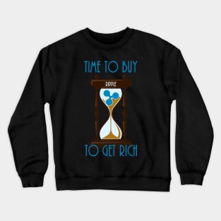 Time To Buy Ripple To Get Rich Crewneck Sweatshirt